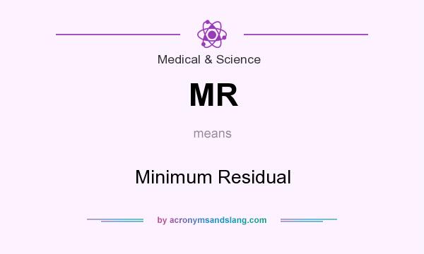 What does MR mean? It stands for Minimum Residual