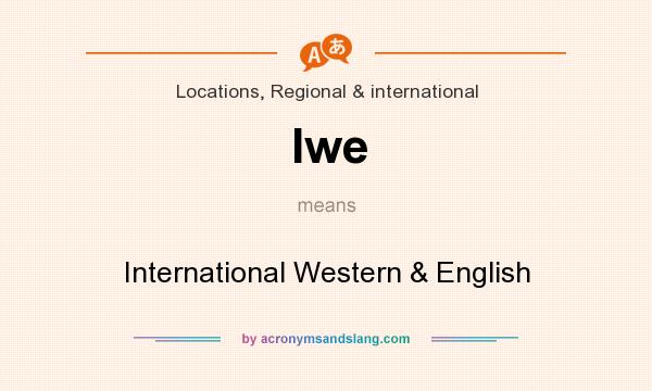 What does Iwe mean? It stands for International Western & English