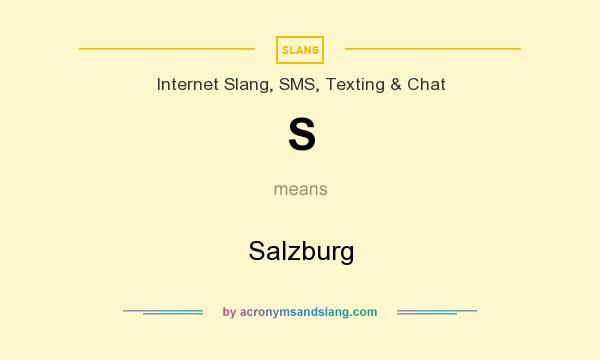 What does S mean? It stands for Salzburg