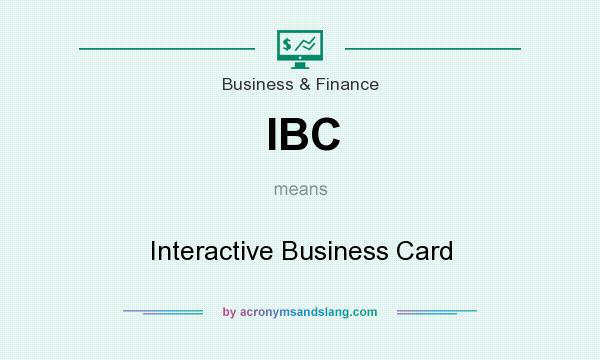 What does IBC mean? It stands for Interactive Business Card