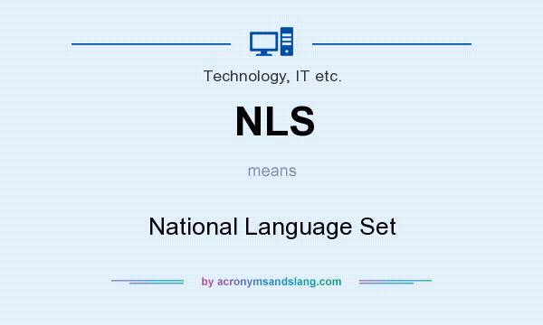 What does NLS mean? It stands for National Language Set