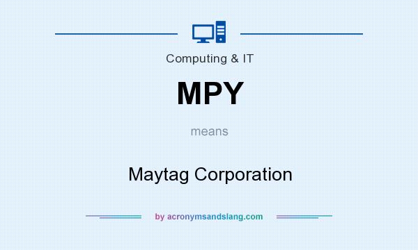What does MPY mean? It stands for Maytag Corporation
