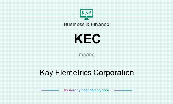 What does KEC mean? It stands for Kay Elemetrics Corporation
