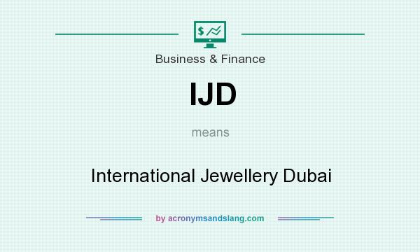 What does IJD mean? It stands for International Jewellery Dubai