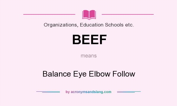 What does BEEF mean? It stands for Balance Eye Elbow Follow