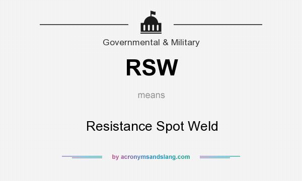 What does RSW mean? It stands for Resistance Spot Weld