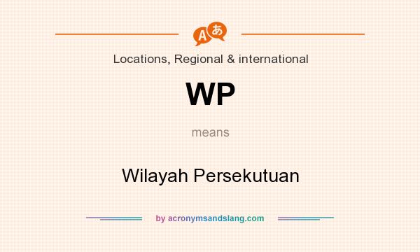 What does WP mean? It stands for Wilayah Persekutuan