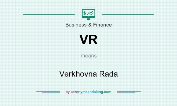 What does VR mean? It stands for Verkhovna Rada