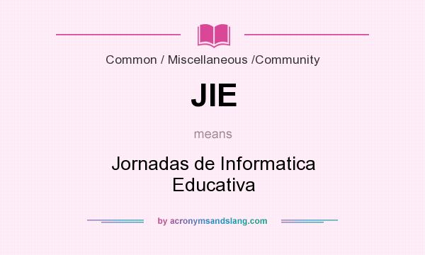 What does JIE mean? It stands for Jornadas de Informatica Educativa