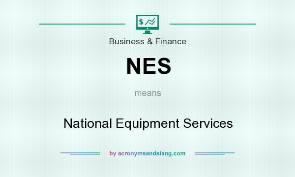 What does NES mean? It stands for National Equipment Services