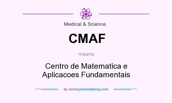 What does CMAF mean? It stands for Centro de Matematica e Aplicacoes Fundamentais