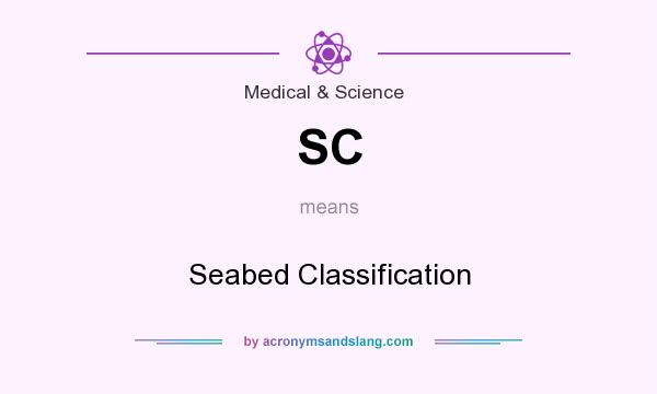 What does SC mean? It stands for Seabed Classification