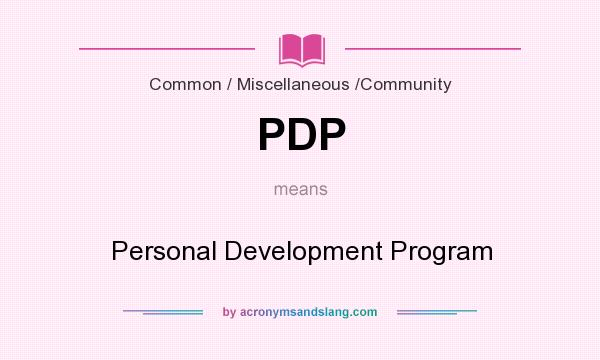 What does PDP mean? It stands for Personal Development Program