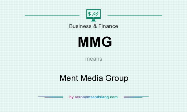 What does MMG mean? It stands for Ment Media Group