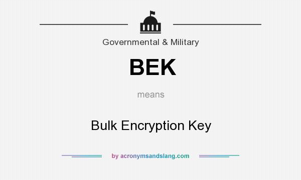 What does BEK mean? It stands for Bulk Encryption Key