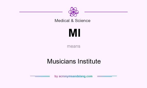 What does MI mean? It stands for Musicians Institute