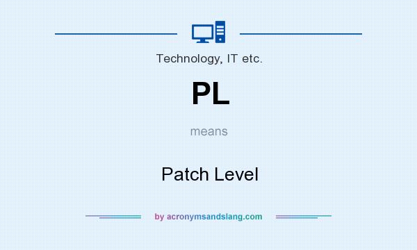 What does PL mean? It stands for Patch Level