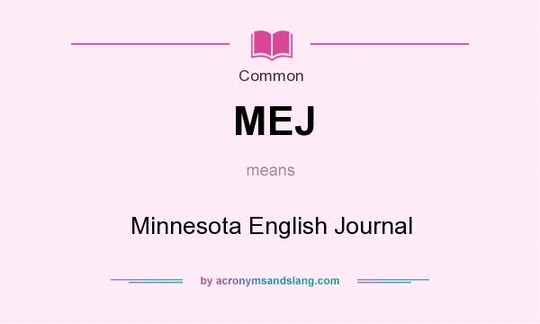 What does MEJ mean? It stands for Minnesota English Journal