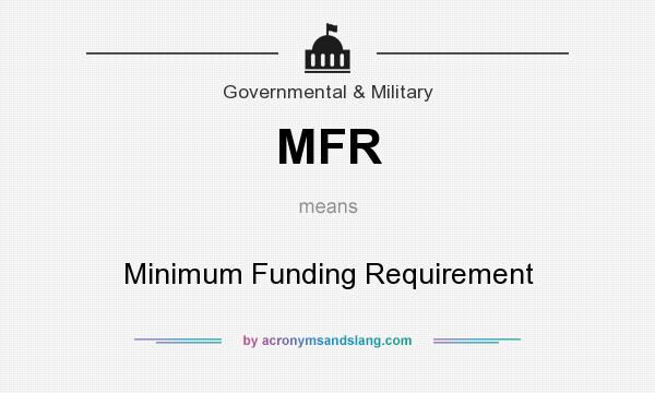 What does MFR mean? It stands for Minimum Funding Requirement