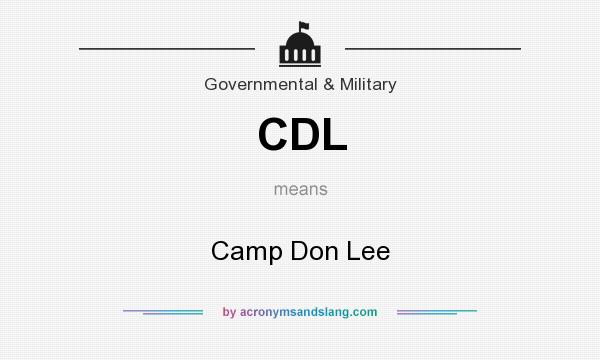 What does CDL mean? It stands for Camp Don Lee
