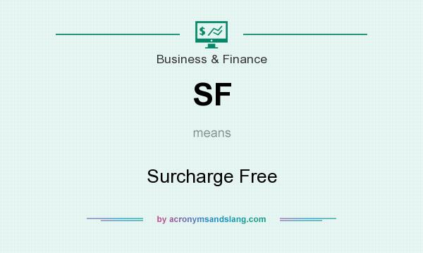 What does SF mean? It stands for Surcharge Free