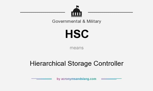What does HSC mean? It stands for Hierarchical Storage Controller