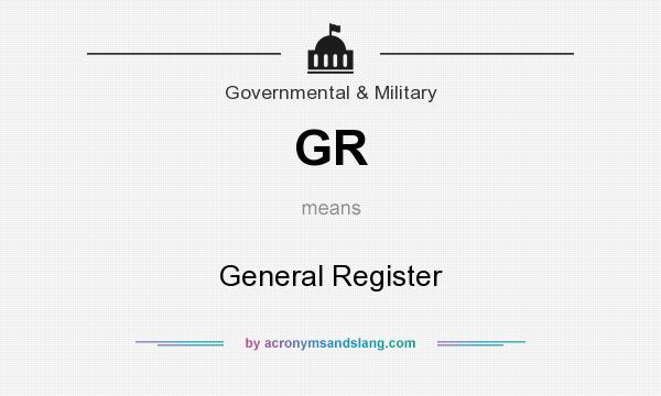 What does GR mean? It stands for General Register