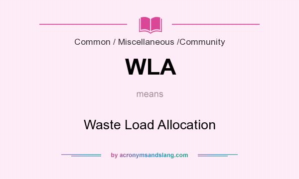 What does WLA mean? It stands for Waste Load Allocation