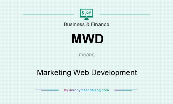 What does MWD mean? It stands for Marketing Web Development
