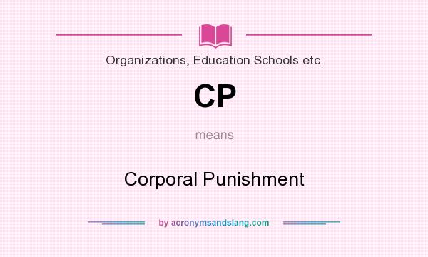 What does CP mean? It stands for Corporal Punishment