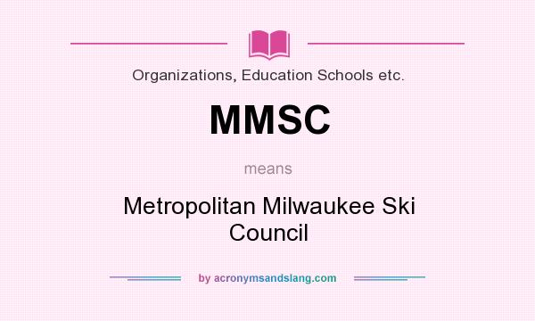 What does MMSC mean? It stands for Metropolitan Milwaukee Ski Council