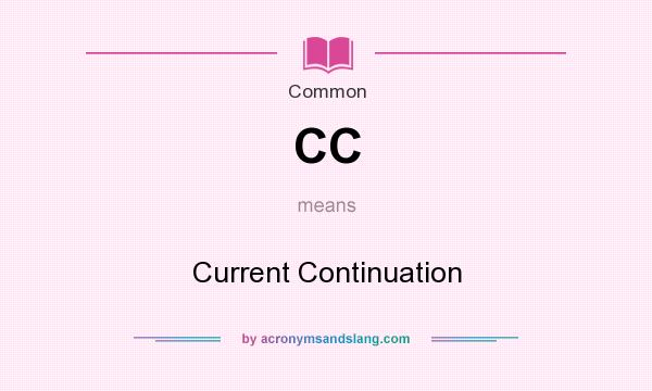 What does CC mean? It stands for Current Continuation