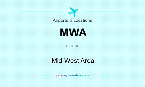 What does MWA mean? It stands for Mid-West Area
