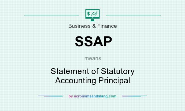 What does SSAP mean? It stands for Statement of Statutory Accounting Principal