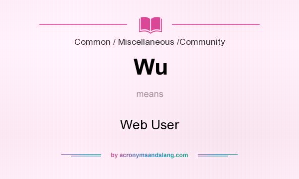What does Wu mean? It stands for Web User