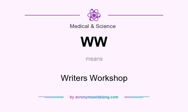 What does WW mean? It stands for Writers Workshop