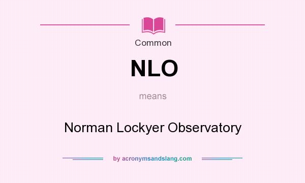 What does NLO mean? It stands for Norman Lockyer Observatory