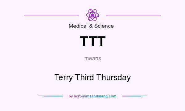 What does TTT mean? It stands for Terry Third Thursday