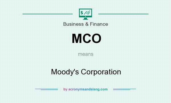 What does MCO mean? It stands for Moody`s Corporation