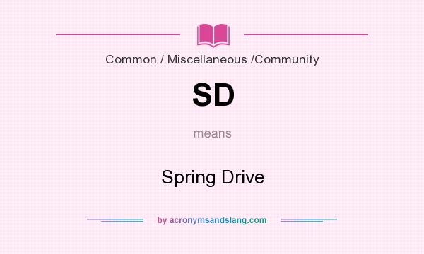 What does SD mean? It stands for Spring Drive