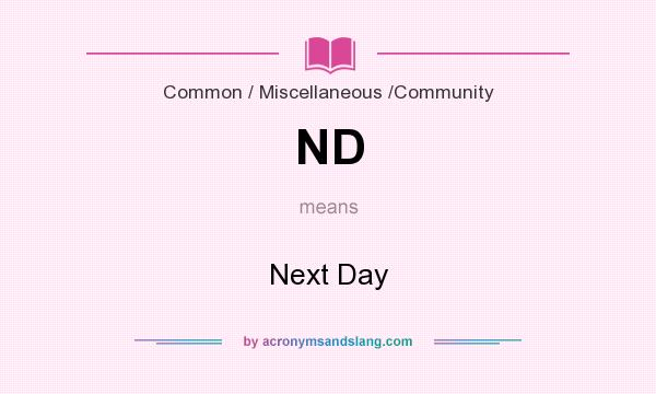 What does ND mean? It stands for Next Day