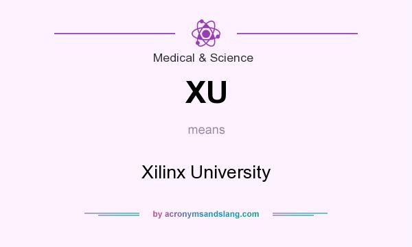What does XU mean? It stands for Xilinx University