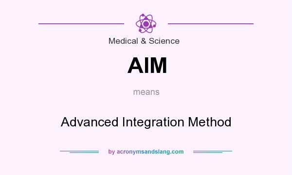 What does AIM mean? It stands for Advanced Integration Method