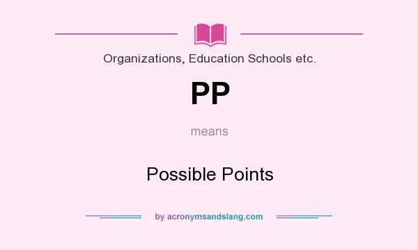 What does PP mean? It stands for Possible Points