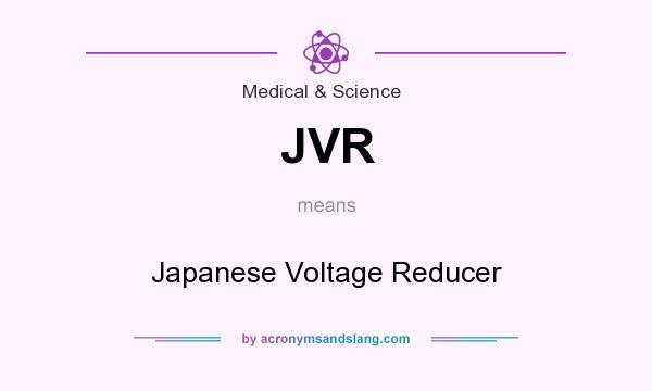 What does JVR mean? It stands for Japanese Voltage Reducer