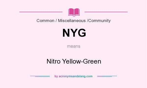 What does NYG mean? It stands for Nitro Yellow-Green