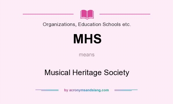 What does MHS mean? It stands for Musical Heritage Society