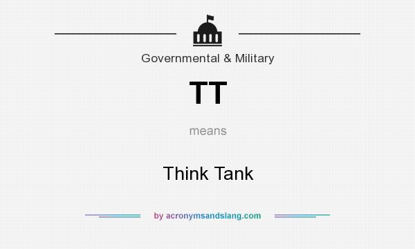 What does TT mean? It stands for Think Tank