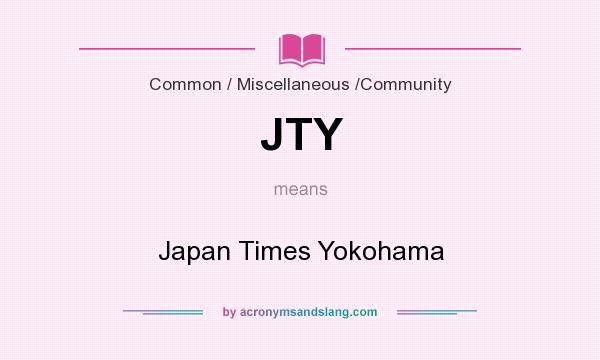 What does JTY mean? It stands for Japan Times Yokohama
