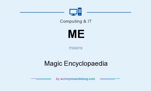 What does ME mean? It stands for Magic Encyclopaedia